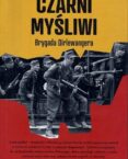 Christian Ingrao „Czarni myśliwi” (Brygada Dirlewangera)