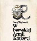 Jerzy Węgierski „W lwowskiej Armii Krajowej”