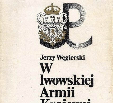 Jerzy Węgierski „W lwowskiej Armii Krajowej”