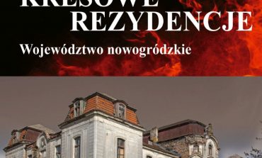 Kresowe rezydencje w województwie nowogródzkim