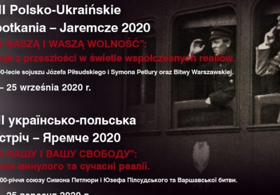 "ZA NASZĄ I WASZĄ WOLNOŚĆ". ХIIІ Polsko-Ukraińskie Spotkania – Jaremcze 2020 (RELACJA ONLINE)