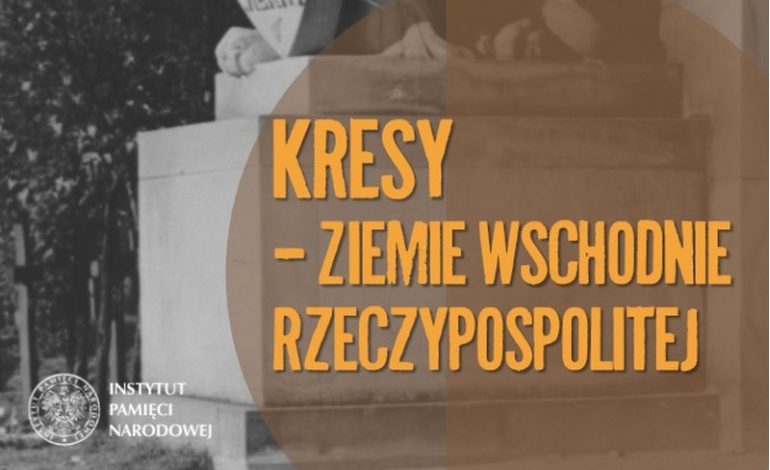 Kresy – Ziemie Wschodnie Rzeczypospolitej (WYSTAWA)