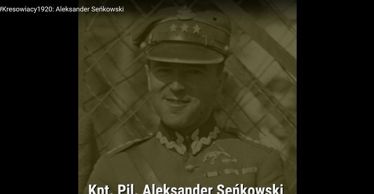 #Kresowiacy1920: Aleksander Seńkowski (NASZ FILM)