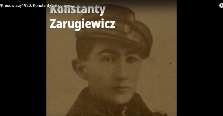 #Kresowiacy1920: Konstanty Zarugiewicz (NASZ FILM)
