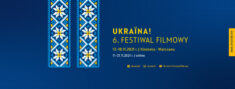 Nadchodzi Ukraina! 6. Festiwal Filmowy