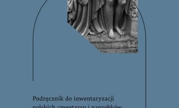 Podręcznik do inwentaryzacji polskich cmentarzy i nagrobków poza granicami kraju (KSIĄŻKA)