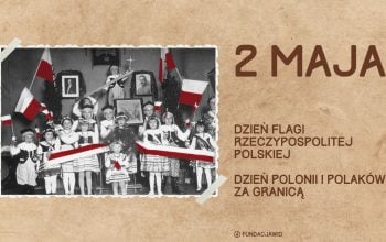 2 maja – Dzień Polonii i Polaków za Granicą i Dzień Flagi Rzeczypospolitej Polskiej