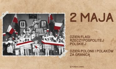 2 maja – Dzień Polonii i Polaków za Granicą i Dzień Flagi Rzeczypospolitej Polskiej