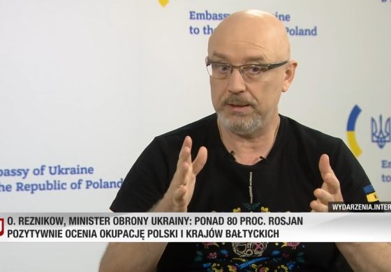 Minister obrony Ukrainy: Wasi chłopcy i dziewczęta nie giną na froncie. Jeśli Ukraina nie zatrzyma rosjan, przyjdą do Polski