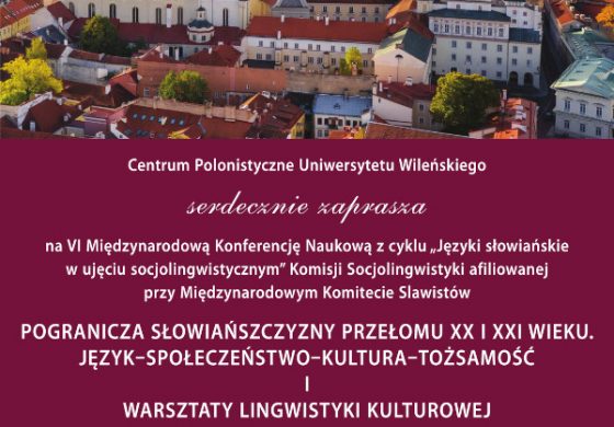 VI Międzynarodowa Konferencja Naukowa „Języki słowiańskie w ujęciu socjolingwistycznym” na Uniwersytecie Wileńskim