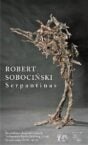 „Serpentyna” – wystawa rzeźb Roberta Sobocińskiego w Wilnie