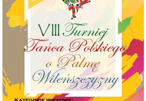 VIII Turniej Tańca Ludowego „O Palmę Wileńszczyzny”