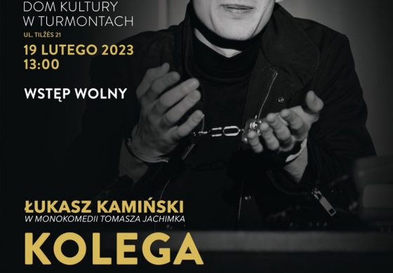 Spektakl „Kolega Mela Gibsona” w Centrum Kultury w Turmontach