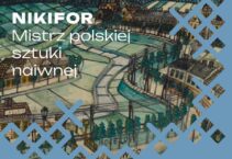 „Nikifor. Mistrz polskiej sztuki naiwnej” – wystawa w Kownie