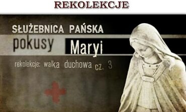 Rekolekcje ,,Walka duchowa, część trzecia. Pokusy Maryi” u Ojców Franciszkanów w Wilnie