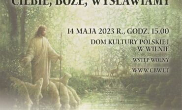 Festiwal „Ciebie, Boże, wysławiamy” w Domu Kultury Polskiej w Wilnie
