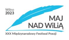 Jubileuszowy XXX Międzynarodowy Festiwal Poezji „Maj nad Wilią”
