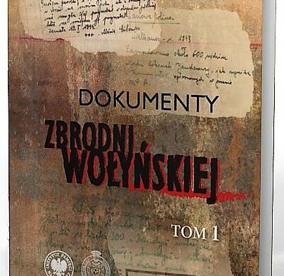 Z kresowej półki bibliofila (15) – „Dokumenty zbrodni wołyńskiej”