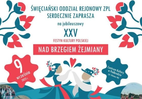W Podbrodziu odbędzie się XXV Festyn Kultury Polskiej „Nad Brzegiem Żejmiany”