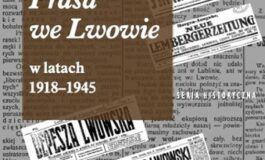 Z kresowej półki bibliofila (19) – „Prasa we Lwowie w latach 1918–1945”