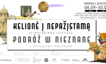 Wystawa „Podróż w nieznane z Instytutem Polonika” po raz pierwszy w Wilnie!