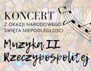 „Muzyka II Rzeczypospolitej” – koncert z okazji Narodowego Święta Niepodległości