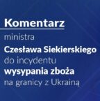 Komentarz ministra rolnictwa Czesława Siekierskiego do incydentu wysypania zboża na granicy z Ukrainą Komentarz ministra rolnictwa Czesława Siekierskiego do incydentu wysypania zboża na granicy z Ukrainą