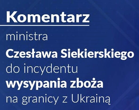 Komentarz ministra rolnictwa Czesława Siekierskiego do incydentu wysypania zboża na granicy z Ukrainą