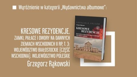 Album, na który czekaliśmy: Polesie w „Kresowych rezydencjach” (tom 3)