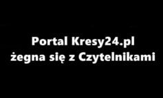 Kresy24.pl zawieszają działalność. Mimo milionów czytelników. Oto powód