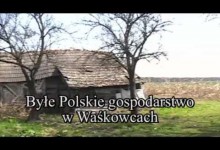 Waśkowce, Posywa - Wołyń, część 1 Waśkowce, Posywa - Wołyń, część 1